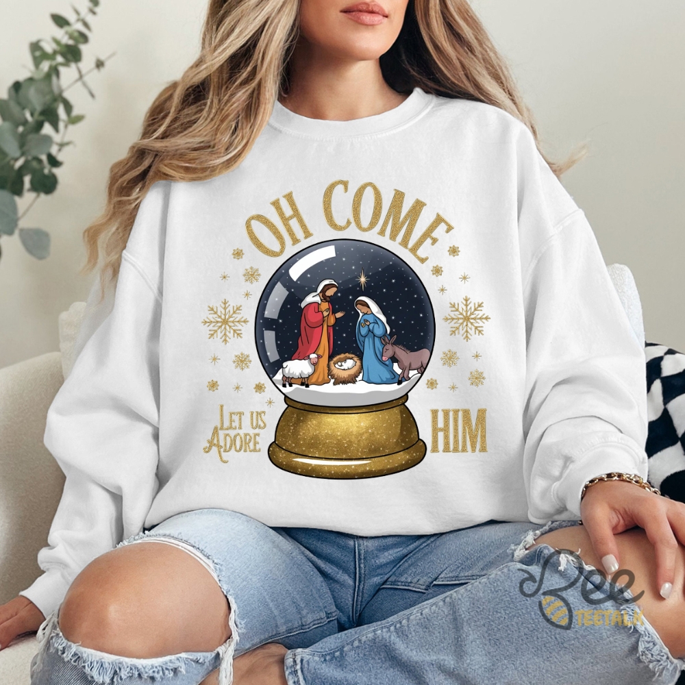 Oh Come Let Us Adore Him Sweatshirt T Shirt Hoodie Jesus Christmas Coquette Bow Christian Nativity Scene Baby Jesus Sweater