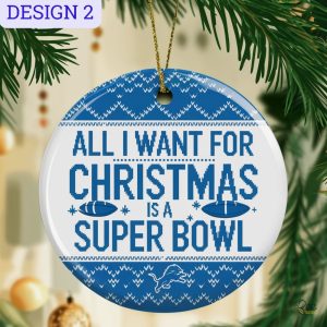 All I Want For Christmas Is A Super Bowl Christmas Ornament Christmas Ugly Sweater Detroit Lions Tree Decor Gift beeteetalk 2