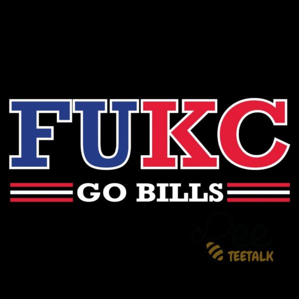 Fukc Go Bills Shirt Funny Nfl Football Buffalo Bills Vs Kansas City Chiefs Shirts beeteetalk 1