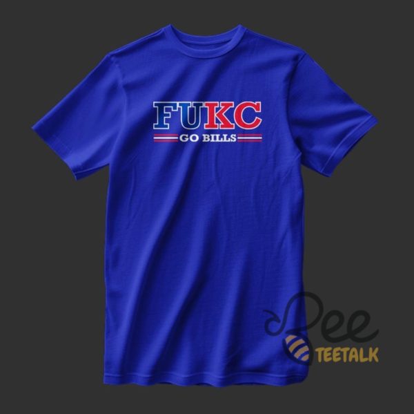 Fukc Go Bills Shirt Funny Nfl Football Buffalo Bills Vs Kansas City Chiefs Shirts beeteetalk 3