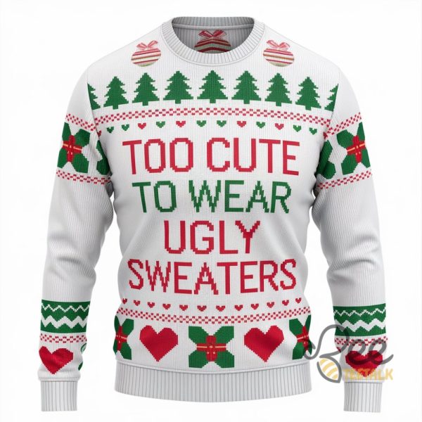 Too Cute To Wear Ugly Sweater Funny Ugly Christmas Artificial Wool Sweatshirt beeteetalk 1