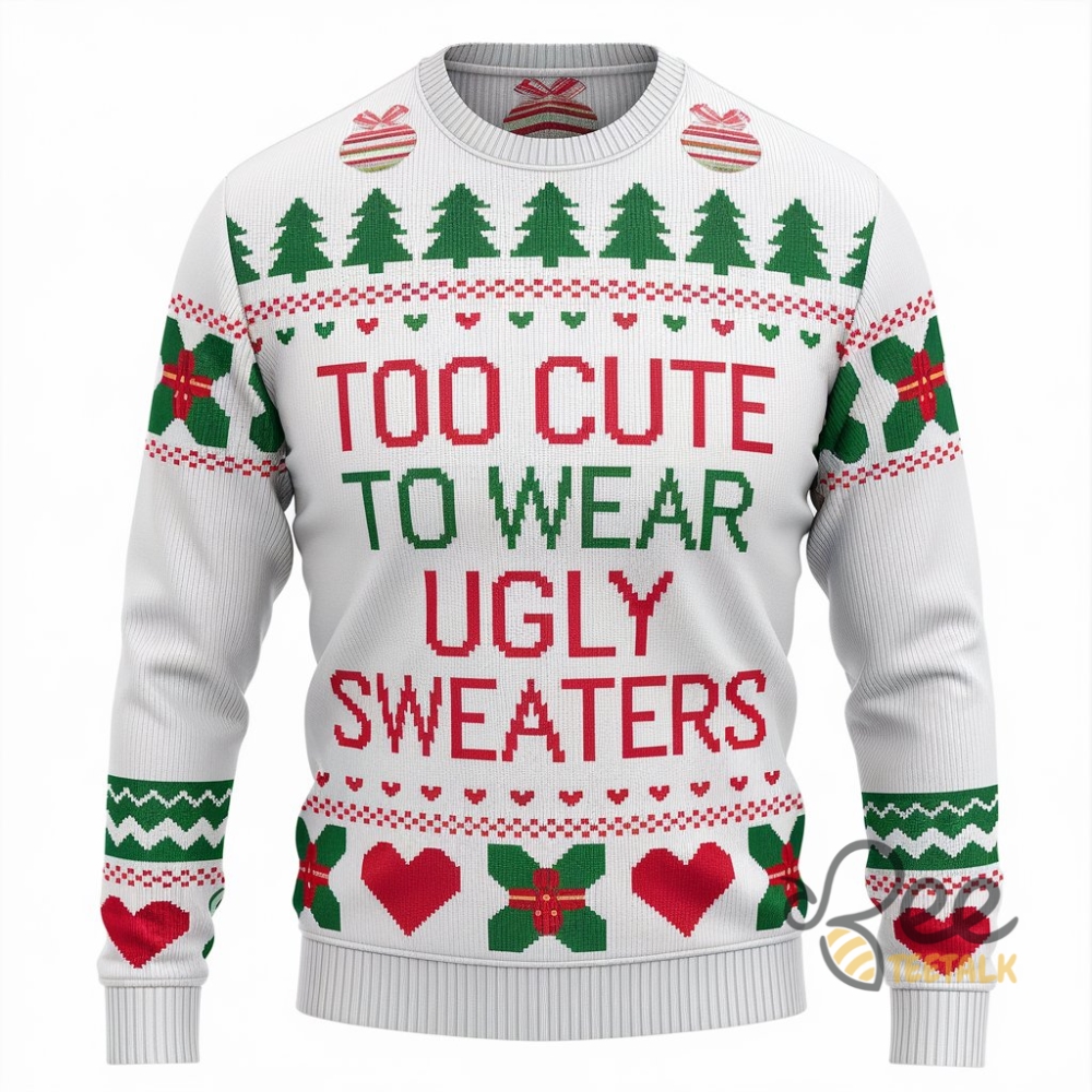 Too Cute To Wear Ugly Sweater Funny Ugly Christmas Artificial Wool Sweatshirt