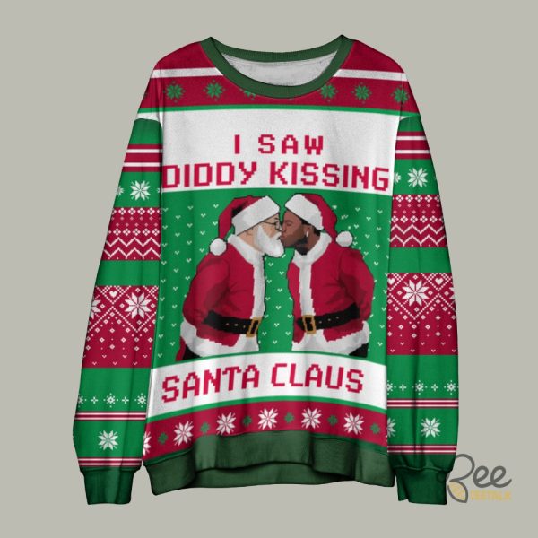 I Saw Diddy Kissing Santa Claus Ugly Christmas Sweater Funny Rapper Baby Oil Sweatshirt beeteetalk 1