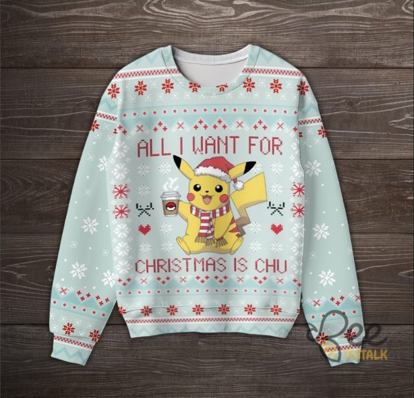 Pikachu All I Want For Christmas Is Chu Ugly Christmas Sweater Pokemon Artificial Wool Sweatshirt beeteetalk 1