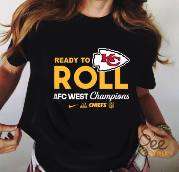 Ready To Roll Afc West Champions Shirt Kansas City Chiefs Football Shirts Nike beeteetalk 2