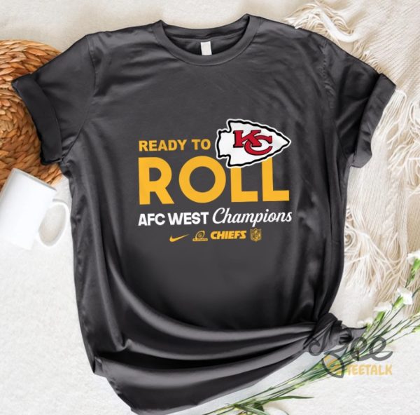 Ready To Roll Afc West Champions Shirt Kansas City Chiefs Football Shirts Nike beeteetalk 5