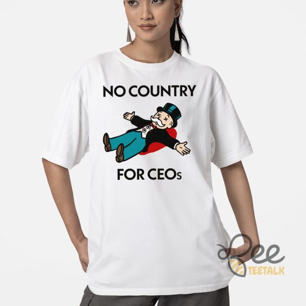 No Country For Ceos Shirt Brian Thompson United Healthcare Ceo Monopoly Rich Man Be Shot Shirts beeteetalk 3