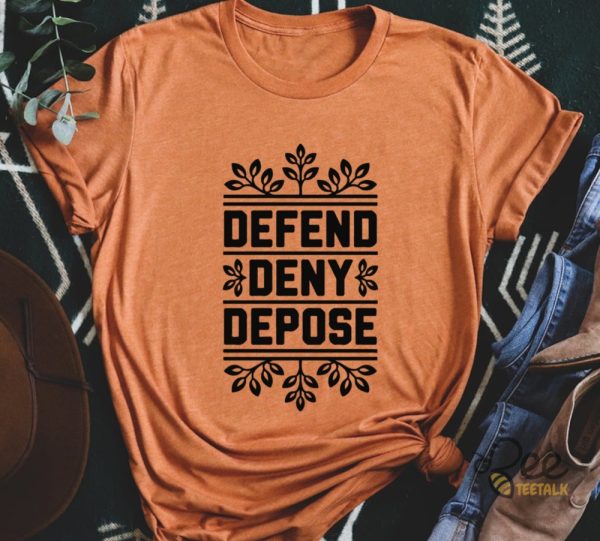 Defend Deny Depose Shirt beeteetalk 1