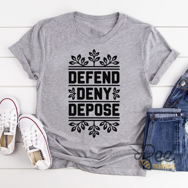 Defend Deny Depose Shirt beeteetalk 4