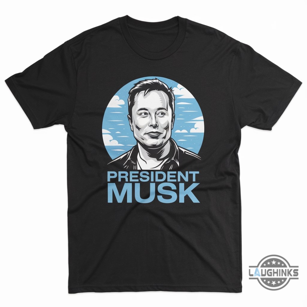 President Elon Musk Shirt