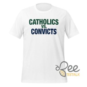 Catholics Vs Convicts Shirt beeteetalk 2