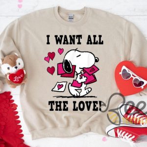 I Want All The Love Snoopy Valentines Shirt beeteetalk 3