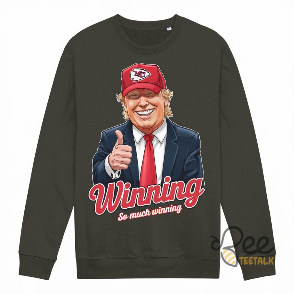 Winning So Much Winning Trump Kc Chiefs Shirt beeteetalk 1