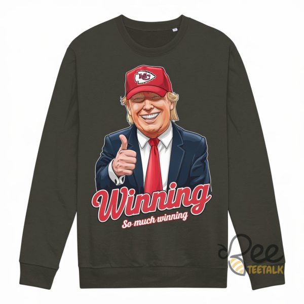 Winning So Much Winning Trump Kc Chiefs Shirt beeteetalk 2