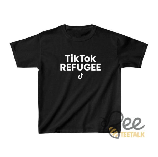 Funny Tiktok Refugee Shirt beeteetalk 1