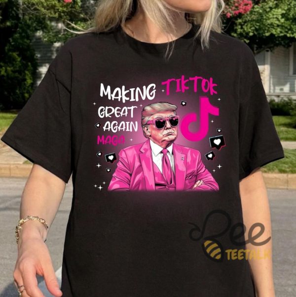 Trump Making Tiktok Great Again Maga Shirt beeteetalk 1