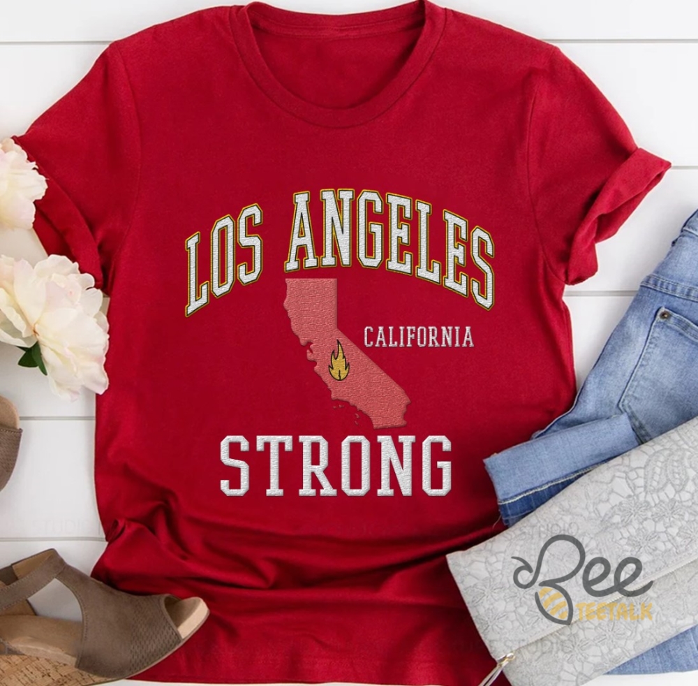 California Fire Los Angeles Strong 2025 Embroidered Shirt beeteetalk 1