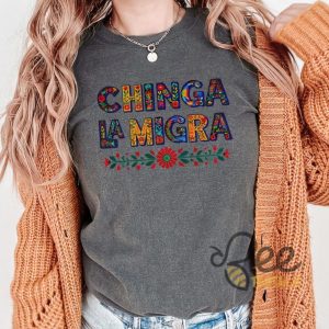 Anti Trump Chinga La Migra Shirt beeteetalk 4