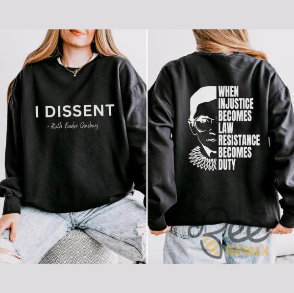 I Dissent When Injustice Becomes Law Resistance Becomes Duty Shirt beeteetalk 1