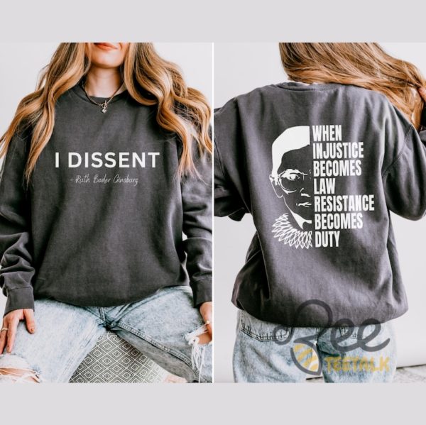 I Dissent When Injustice Becomes Law Resistance Becomes Duty Shirt beeteetalk 3