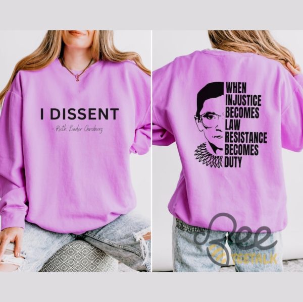 I Dissent When Injustice Becomes Law Resistance Becomes Duty Shirt beeteetalk 6