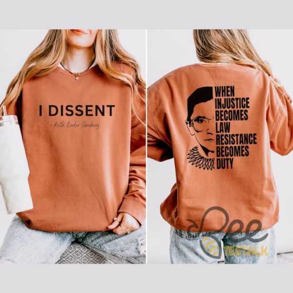 I Dissent When Injustice Becomes Law Resistance Becomes Duty Shirt beeteetalk 7