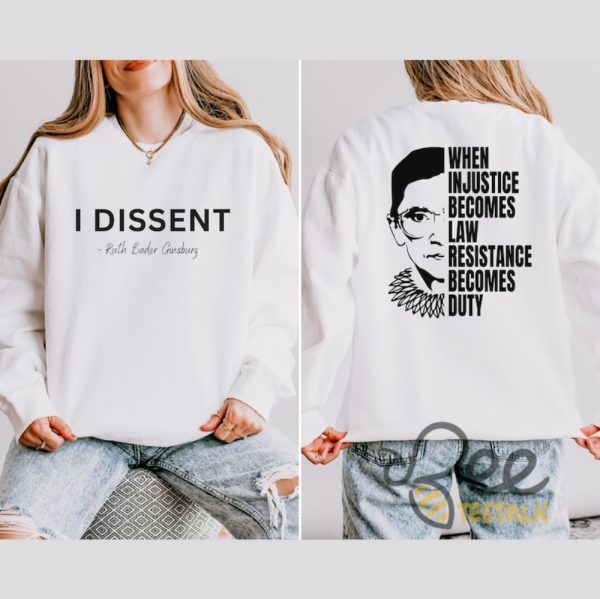 I Dissent When Injustice Becomes Law Resistance Becomes Duty Shirt beeteetalk 9