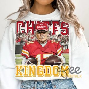 Kansas City Chiefs Kingdom Football Trump Shirt beeteetalk 2