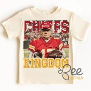 Kansas City Chiefs Kingdom Football Trump Shirt beeteetalk 6