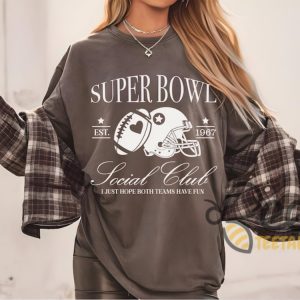 Super Bowl Social Club Shirt 2025 I Just Hope Both Teams Have Fun beeteetalk 1 1