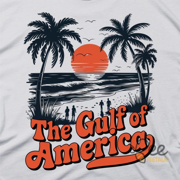 The Gulf Of America T Shirt Sweatshirt Hoodie beeteetalk 1