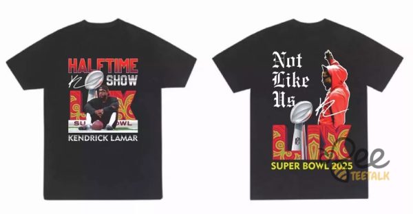 Kendrick Lamar Superbowl 59 Halftime T Shirt Sweatshirt Hoodie 2025 beeteetalk 1