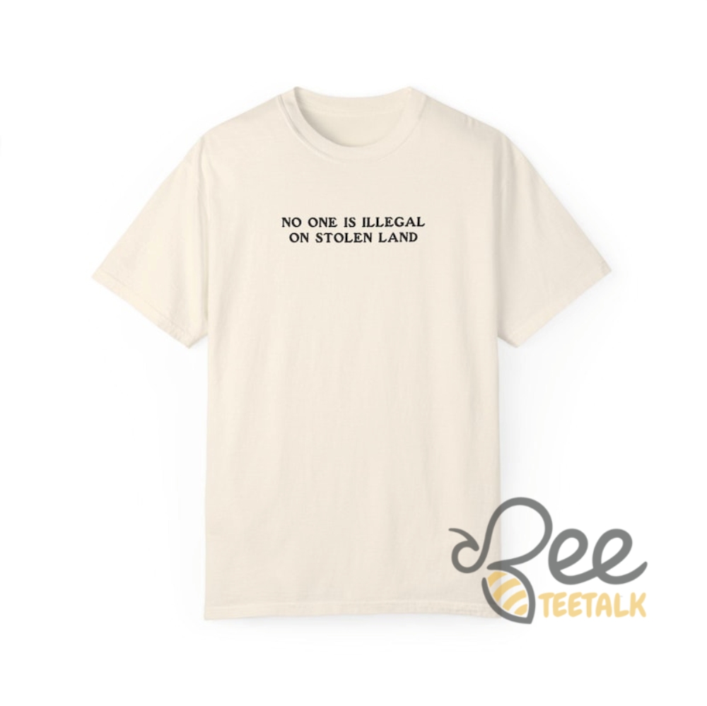 No One Is Illegal On Stolen Land Shirt Pro Immigration Shirts Anti Racism Shirt 2 No One Is Illegal On Stolen Land Shirt Pro Immigration Shirts Anti Racism Shirt