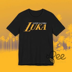 Luka Doncic Los Angeles Livin La Vida Shirt beeteetalk 1 1