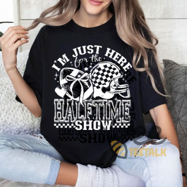 Im Just Here For The Halftime Show 2025 Superbowl Shirt - | Beeteetalk High-quality Image