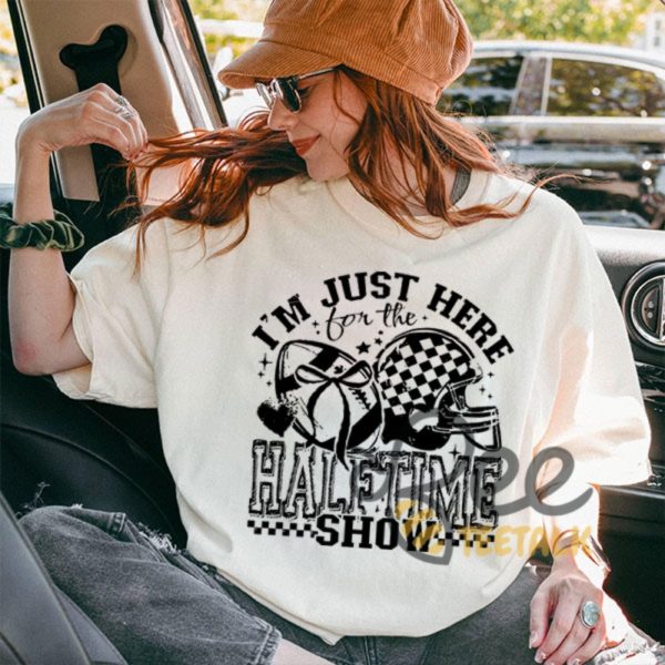 Im Just Here For The Halftime Show 2025 Superbowl Shirt - | Beeteetalk High-quality Image