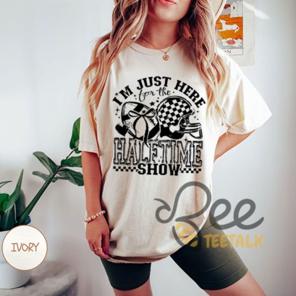 Im Just Here For The Halftime Show 2025 Superbowl Shirt - | Beeteetalk High-quality Image