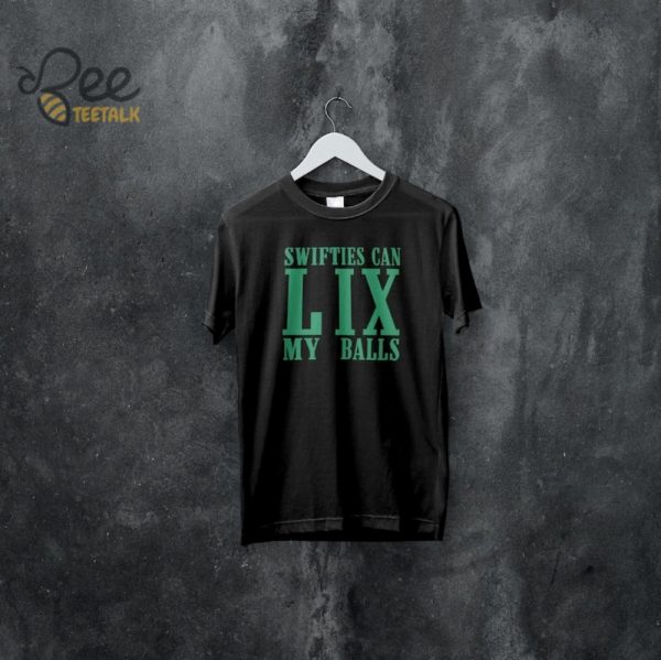 Swifties Can Lix My Balls Shirt - | Beeteetalk High-quality Image