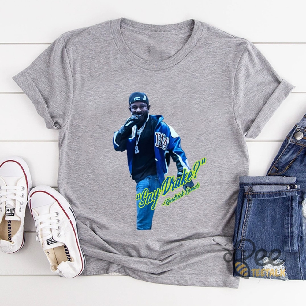 Kendrick Lamar Super Bowl Say Drake Shirt 7 Kendrick Lamar Super Bowl Say Drake Shirt