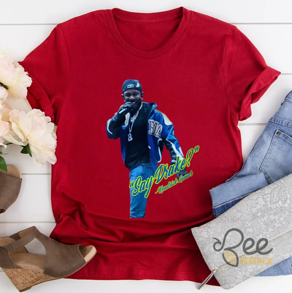 Kendrick Lamar Super Bowl Say Drake Shirt 8 Kendrick Lamar Super Bowl Say Drake Shirt
