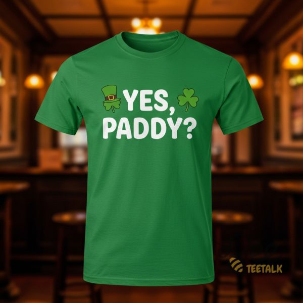 Yes Paddy St Patricks Day Shirt - | Beeteetalk High-quality Image