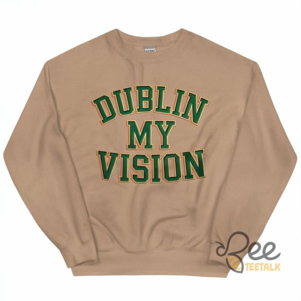Dublin My Vision St Patricks Day Shirt - | Beeteetalk High-quality Image