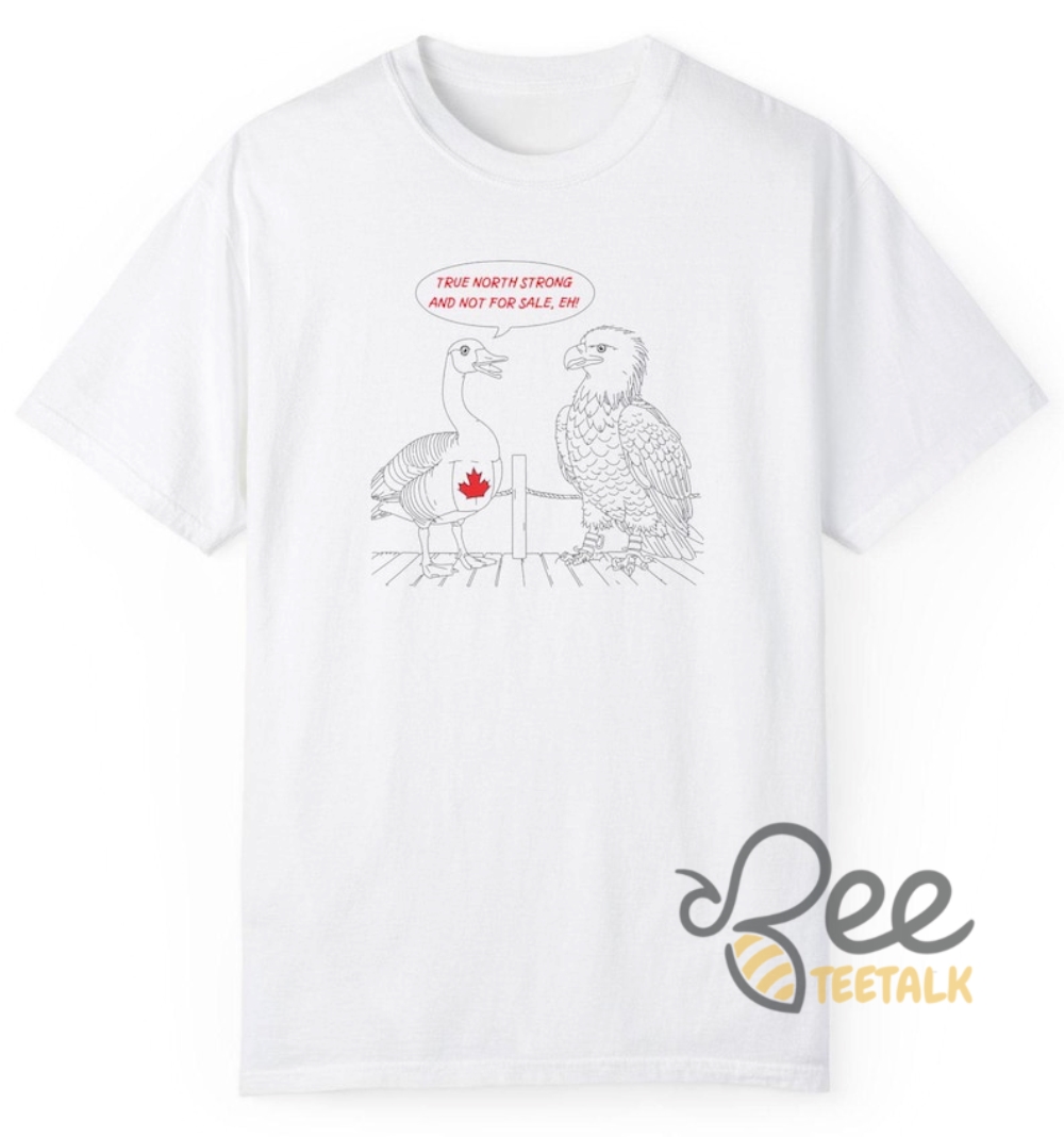 True North Strong And Not For Sale Funny Canadian Patriotic Shirt Canada Is Not For Sale 11 True North Strong And Not For Sale Funny Canadian Patriotic shirt Canada is not for sale
