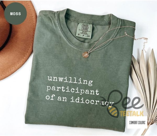 Unwilling Participant Of An Idiocracy Shirt Kakistocracy Shirt Political Anti Trump Tee - | Beeteetalk High-quality Image