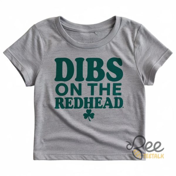 Dibs On The Redhead Baby Tee Funny St Patricks Day Lucky Shirt For Women - | Beeteetalk High-quality Image