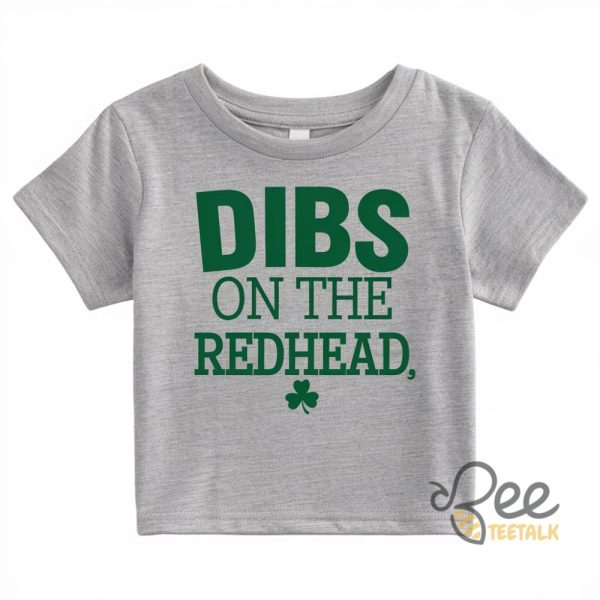 Dibs On The Redhead Women Baby Tee Funny St Patricks Day Gift - | Beeteetalk High-quality Image