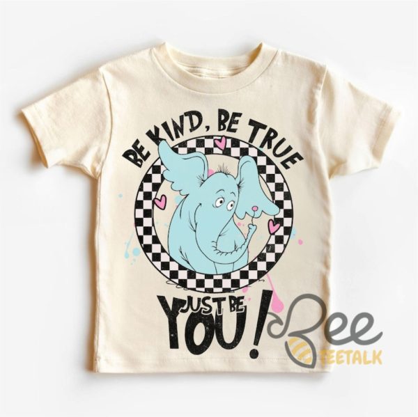 Be Kind Be True Just Be You Dr Suess Shirt For Teachers - | Beeteetalk High-quality Image