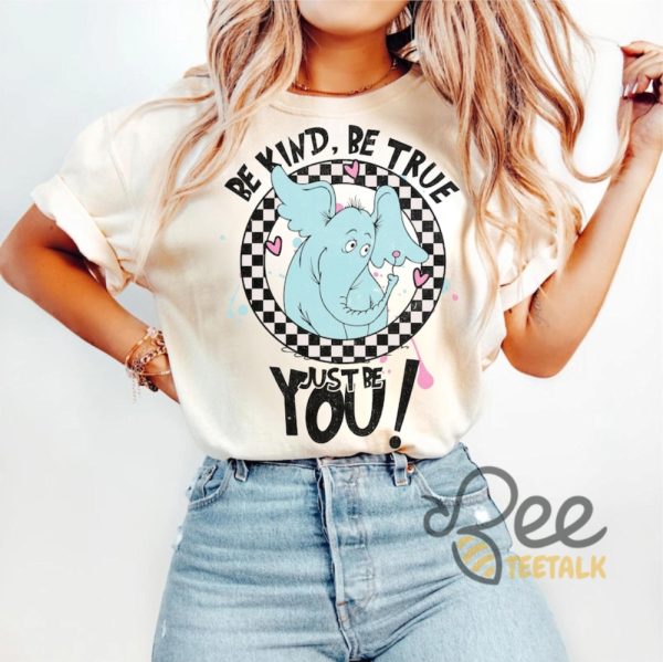 Be Kind Be True Just Be You Dr Suess Shirt For Teachers - | Beeteetalk High-quality Image
