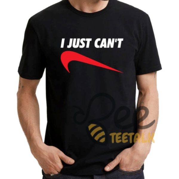 Nike I Just Cant Shirt - | Beeteetalk High-quality Image