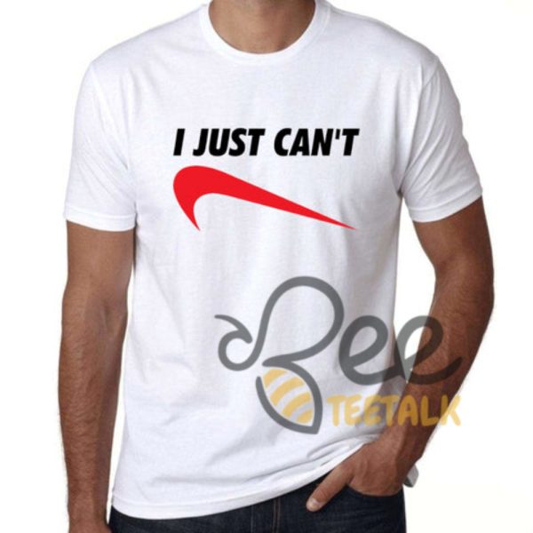 Nike I Just Cant Shirt - | Beeteetalk High-quality Image